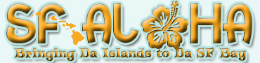 SF ALoha - Bringing Da Islands to Da SF BAY